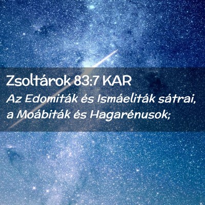 Picture 02 - Zsoltárok 83:7 KAR - Az Edomiták és Ismáeliták sátrai, a - Bible Verse Picture