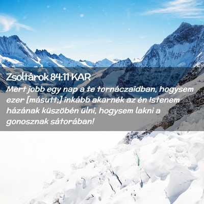 Picture 02 - Zsoltárok 84:11 KAR - Mert jobb egy nap a te tornáczaidban, hogysem - Bible Verse Picture