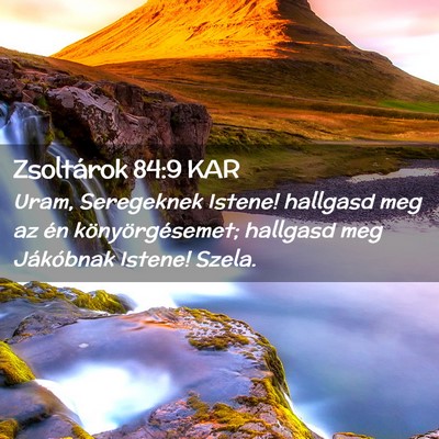 Picture 02 - Zsoltárok 84:9 KAR - Uram, Seregeknek Istene! hallgasd meg az én - Bible Verse Picture