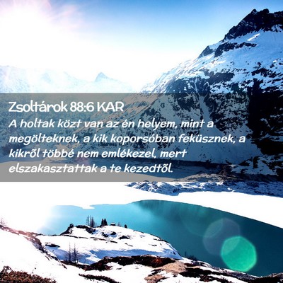 Picture 02 - Zsoltárok 88:6 KAR - A holtak közt van az én helyem, mint a - Bible Verse Picture