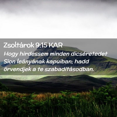 Picture 02 - Zsoltárok 9:15 KAR - Hogy hirdessem minden dicséretedet Sion - Bible Verse Picture