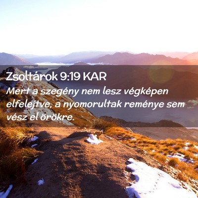 Picture 02 - Zsoltárok 9:19 KAR - Mert a szegény nem lesz végképen elfelejtve, a - Bible Verse Picture