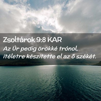 Picture 02 - Zsoltárok 9:8 KAR - Az Úr pedig örökké trónol, ítéletre - Bible Verse Picture
