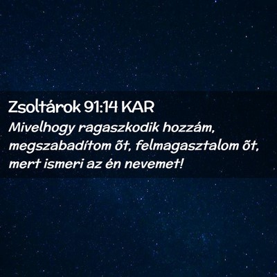 Picture 02 - Zsoltárok 91:14 KAR - Mivelhogy ragaszkodik hozzám, megszabadítom - Bible Verse Picture