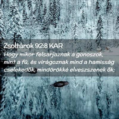 Picture 02 - Zsoltárok 92:8 KAR - Hogy mikor felsarjaznak a gonoszok, mint a fû, - Bible Verse Picture