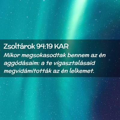 Picture 02 - Zsoltárok 94:19 KAR - Mikor megsokasodtak bennem az én aggódásaim: a - Bible Verse Picture