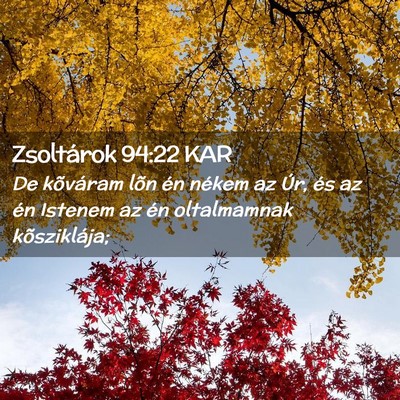 Picture 02 - Zsoltárok 94:22 KAR - De kõváram lõn én nékem az Úr, és az én - Bible Verse Picture