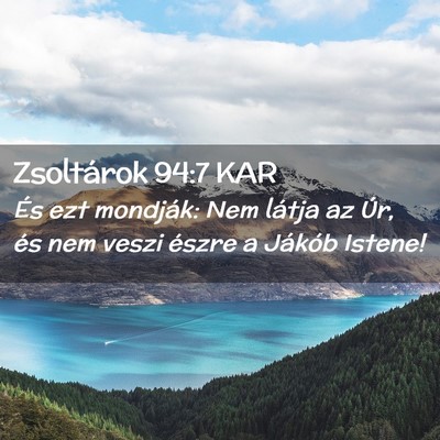 Picture 02 - Zsoltárok 94:7 KAR - És ezt mondják: Nem látja az Úr, és nem - Bible Verse Picture