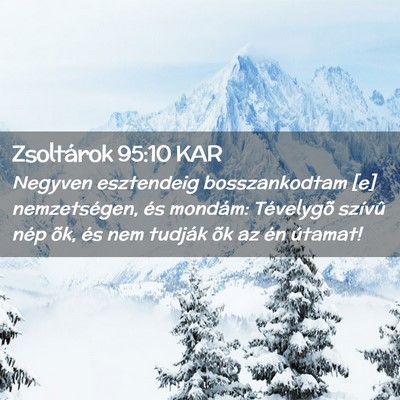 Picture 02 - Zsoltárok 95:10 KAR - Negyven esztendeig bosszankodtam [e] - Bible Verse Picture