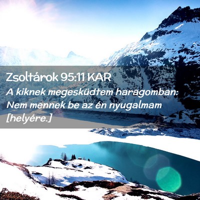 Picture 02 - Zsoltárok 95:11 KAR - A kiknek megesküdtem haragomban: Nem mennek be - Bible Verse Picture