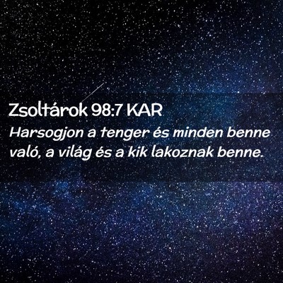 Picture 02 - Zsoltárok 98:7 KAR - Harsogjon a tenger és minden benne való, a - Bible Verse Picture