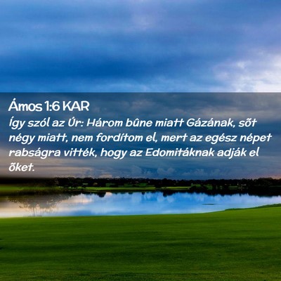 Picture 02 - Ámos 1:6 KAR - Így szól az Úr: Három bûne miatt Gázának, - Bible Verse Picture