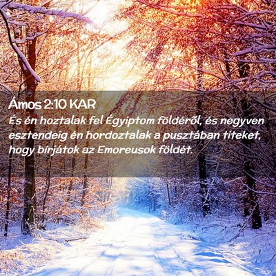 Picture 02 - Ámos 2:10 KAR - És én hoztalak fel Égyiptom földérõl, és - Bible Verse Picture