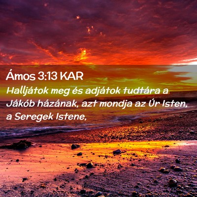 Picture 02 - Ámos 3:13 KAR - Halljátok meg és adjátok tudtára a Jákób - Bible Verse Picture