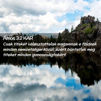 Picture 02 - Ámos 3:2 KAR - Csak titeket választottalak magamnak e földnek - Bible Verse Picture