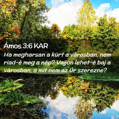 Picture 02 - Ámos 3:6 KAR - Ha megharsan a kürt a városban, nem riad-é meg - Bible Verse Picture