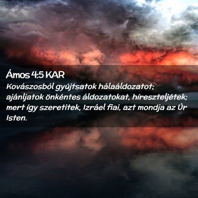 Picture 02 - Ámos 4:5 KAR - Kovászosból gyújtsatok hálaáldozatot; - Bible Verse Picture