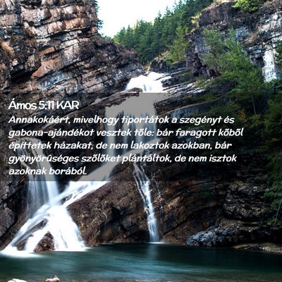 Picture 02 - Ámos 5:11 KAR - Annakokáért, mivelhogy tiportátok a szegényt - Bible Verse Picture
