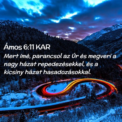 Picture 02 - Ámos 6:11 KAR - Mert ímé, parancsol az Úr és megveri a nagy - Bible Verse Picture