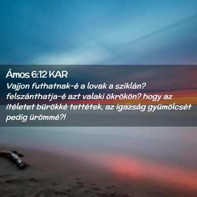 Picture 02 - Ámos 6:12 KAR - Vajjon futhatnak-é a lovak a sziklán? - Bible Verse Picture