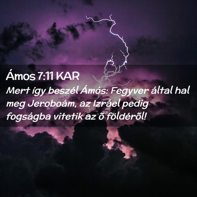 Picture 02 - Ámos 7:11 KAR - Mert így beszél Ámós: Fegyver által hal meg - Bible Verse Picture