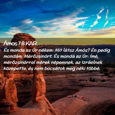 Picture 02 - Ámos 7:8 KAR - És monda az Úr nékem: Mit látsz Ámós? Én - Bible Verse Picture