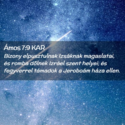 Picture 02 - Ámos 7:9 KAR - Bizony elpusztulnak Izsáknak magaslatai, és - Bible Verse Picture