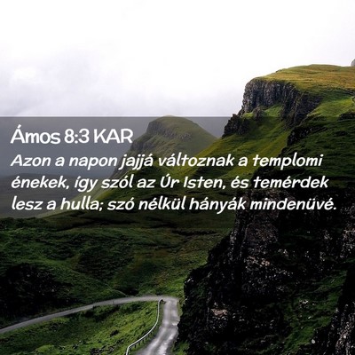 Picture 02 - Ámos 8:3 KAR - Azon a napon jajjá változnak a templomi - Bible Verse Picture