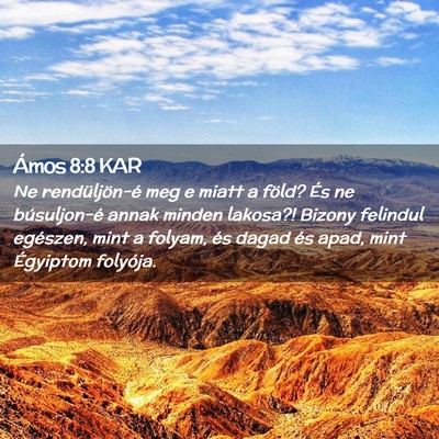 Picture 02 - Ámos 8:8 KAR - Ne rendüljön-é meg e miatt a föld? És ne - Bible Verse Picture