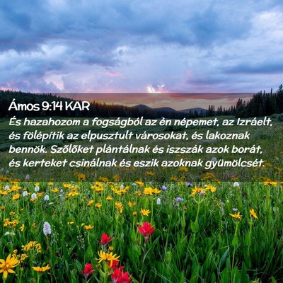 Picture 02 - Ámos 9:14 KAR - És hazahozom a fogságból az én népemet, az - Bible Verse Picture