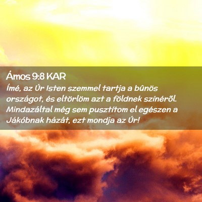 Picture 02 - Ámos 9:8 KAR - Ímé, az Úr Isten szemmel tartja a bûnös - Bible Verse Picture