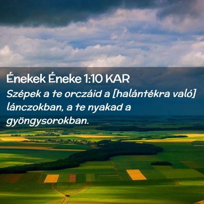 Picture 02 - Énekek Éneke 1:10 KAR - Szépek a te orczáid a [halántékra való] - Bible Verse Picture