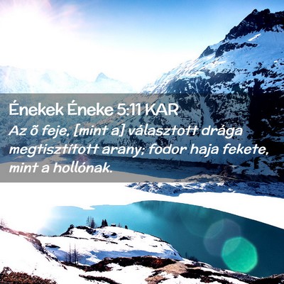 Picture 02 - Énekek Éneke 5:11 KAR - Az õ feje, [mint a] választott drága - Bible Verse Picture