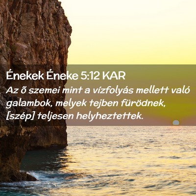 Picture 02 - Énekek Éneke 5:12 KAR - Az õ szemei mint a vízfolyás mellett való - Bible Verse Picture