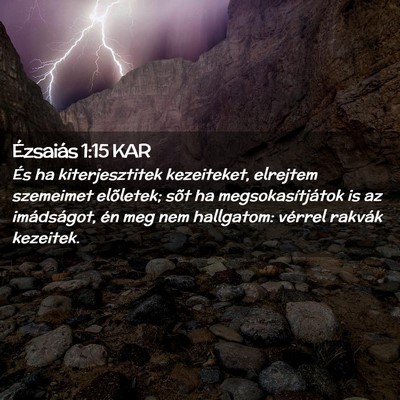 Picture 02 - Ézsaiás 1:15 KAR - És ha kiterjesztitek kezeiteket, elrejtem - Bible Verse Picture