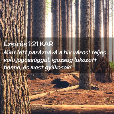 Picture 02 - Ézsaiás 1:21 KAR - Mint lett paráznává a hív város! teljes vala - Bible Verse Picture