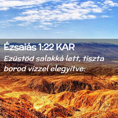 Picture 02 - Ézsaiás 1:22 KAR - Ezüstöd salakká lett, tiszta borod vízzel - Bible Verse Picture