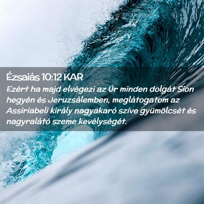Picture 02 - Ézsaiás 10:12 KAR - Ezért ha majd elvégezi az Úr minden dolgát - Bible Verse Picture