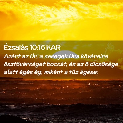 Picture 02 - Ézsaiás 10:16 KAR - Azért az Úr, a seregek Ura kövéreire - Bible Verse Picture