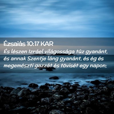 Picture 02 - Ézsaiás 10:17 KAR - És lészen Izráel világossága tûz gyanánt, - Bible Verse Picture