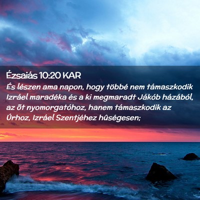 Picture 02 - Ézsaiás 10:20 KAR - És lészen ama napon, hogy többé nem - Bible Verse Picture