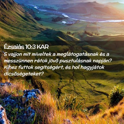 Picture 02 - Ézsaiás 10:3 KAR - S vajjon mit míveltek a meglátogatásnak és a - Bible Verse Picture
