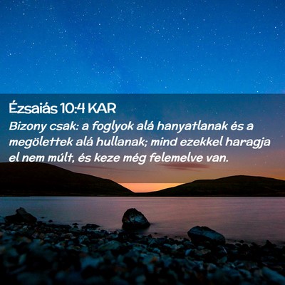 Picture 02 - Ézsaiás 10:4 KAR - Bizony csak: a foglyok alá hanyatlanak és a - Bible Verse Picture