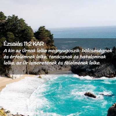 Picture 02 - Ézsaiás 11:2 KAR - A kin az Úrnak lelke megnyugoszik: - Bible Verse Picture