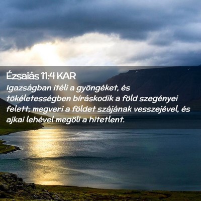 Picture 02 - Ézsaiás 11:4 KAR - Igazságban ítéli a gyöngéket, és - Bible Verse Picture