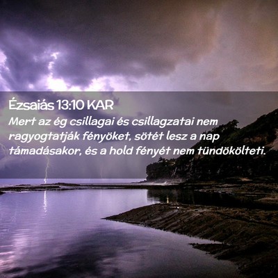 Picture 02 - Ézsaiás 13:10 KAR - Mert az ég csillagai és csillagzatai nem - Bible Verse Picture