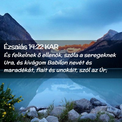 Picture 02 - Ézsaiás 14:22 KAR - És felkelnek õ ellenök, szóla a seregeknek - Bible Verse Picture