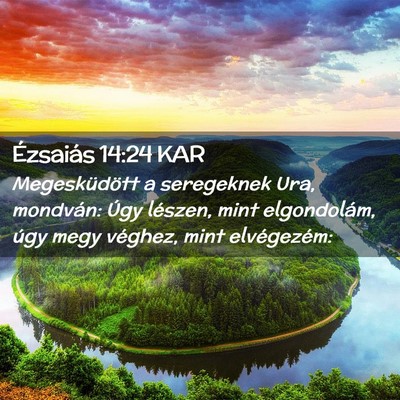 Picture 02 - Ézsaiás 14:24 KAR - Megesküdött a seregeknek Ura, mondván: Úgy - Bible Verse Picture