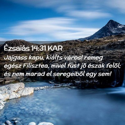 Picture 02 - Ézsaiás 14:31 KAR - Jajgass kapu, kiálts város! remeg egész - Bible Verse Picture