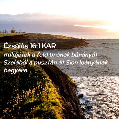 Picture 02 - Ézsaiás 16:1 KAR - Küldjétek a föld Urának bárányát - Bible Verse Picture